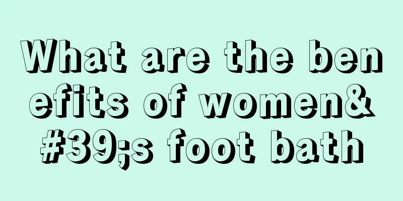 What are the benefits of women's foot bath