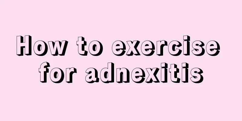 How to exercise for adnexitis