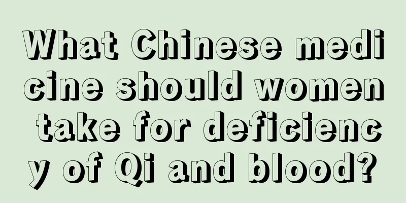 What Chinese medicine should women take for deficiency of Qi and blood?