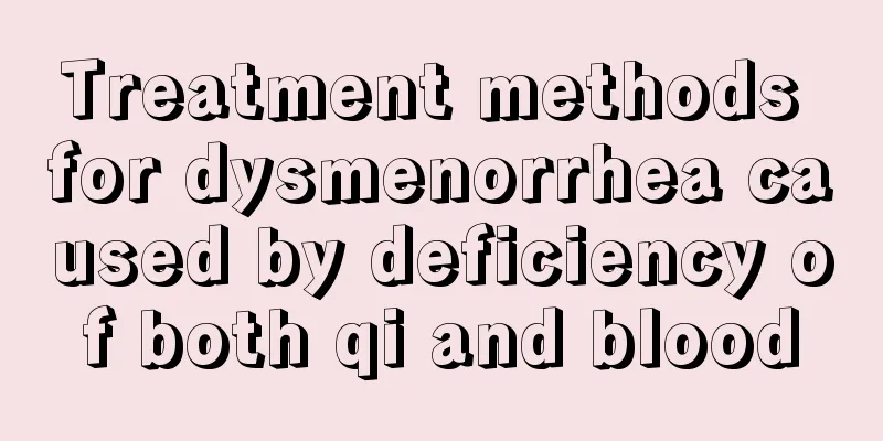 Treatment methods for dysmenorrhea caused by deficiency of both qi and blood