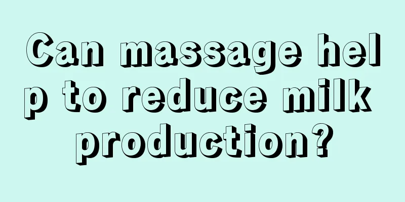 Can massage help to reduce milk production?