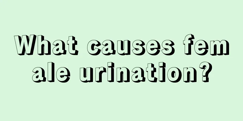 What causes female urination?