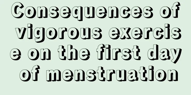 Consequences of vigorous exercise on the first day of menstruation