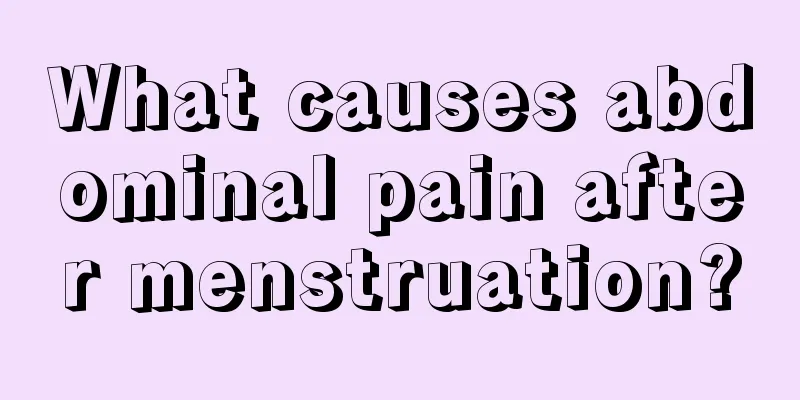 What causes abdominal pain after menstruation?