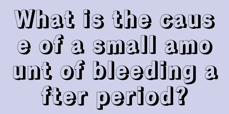 What is the cause of a small amount of bleeding after period?