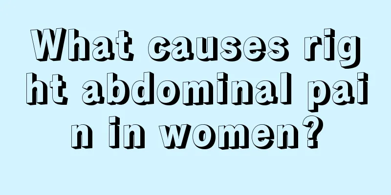 What causes right abdominal pain in women?