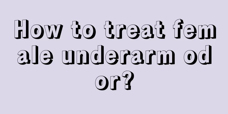 How to treat female underarm odor?