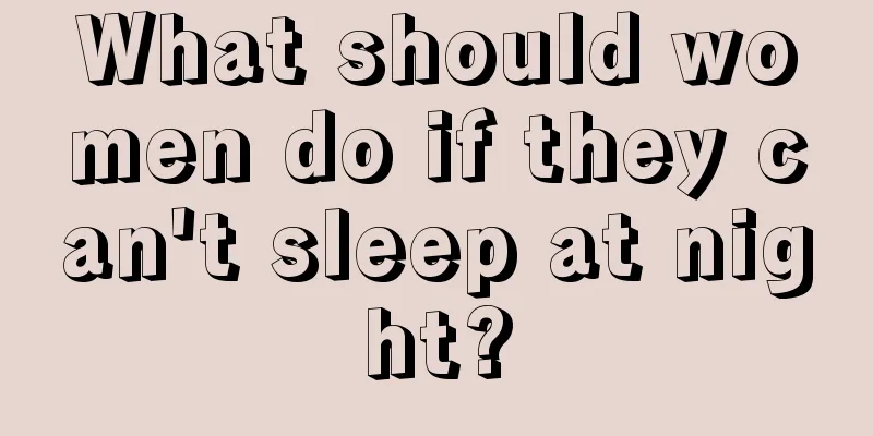 What should women do if they can't sleep at night?