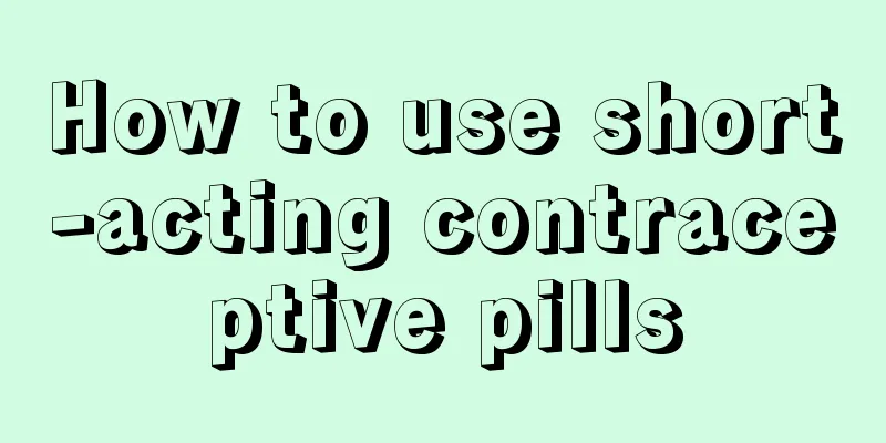 How to use short-acting contraceptive pills