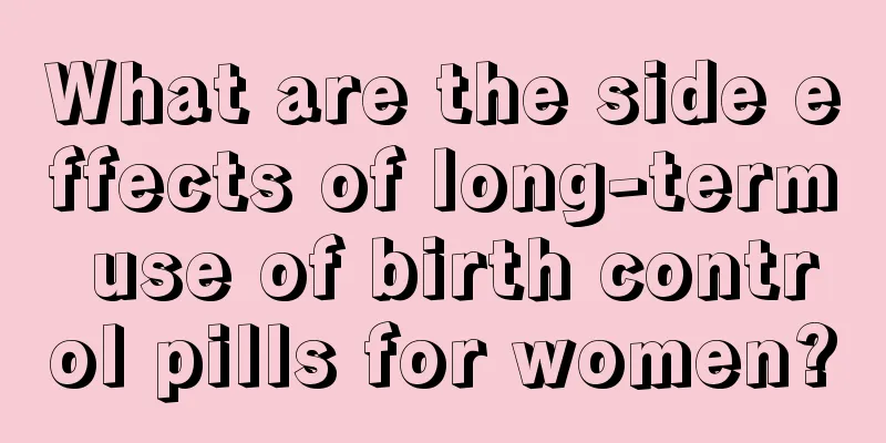 What are the side effects of long-term use of birth control pills for women?