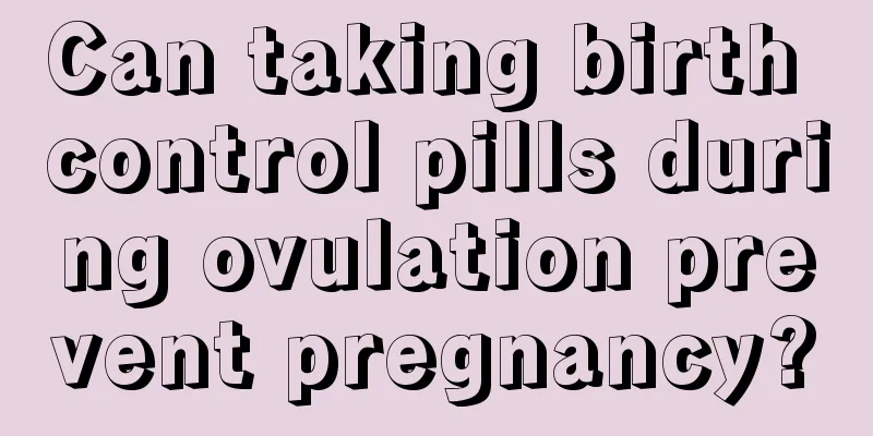 Can taking birth control pills during ovulation prevent pregnancy?