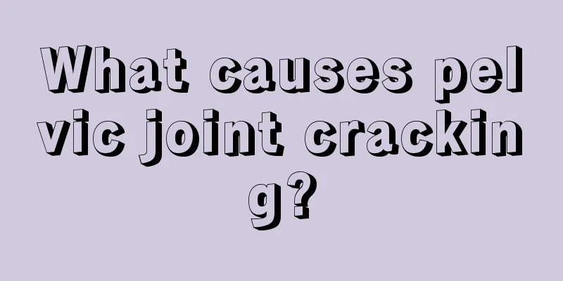 What causes pelvic joint cracking?