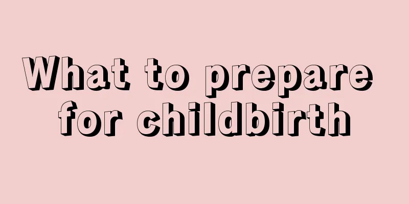 What to prepare for childbirth