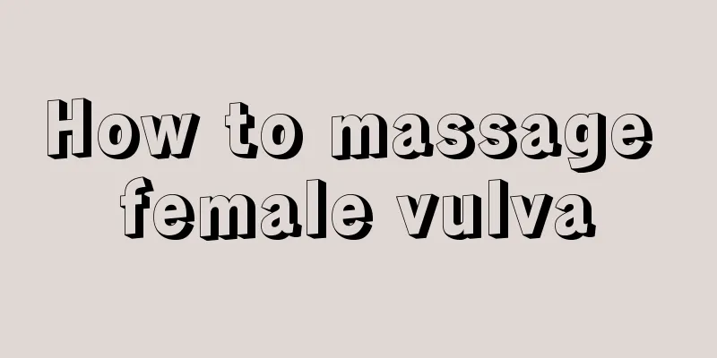 How to massage female vulva