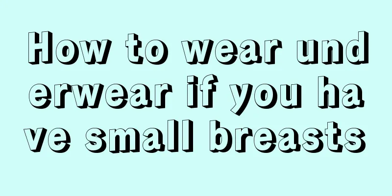 How to wear underwear if you have small breasts