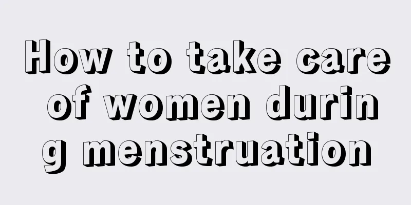 How to take care of women during menstruation