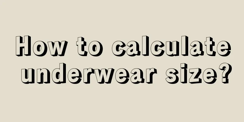 How to calculate underwear size?