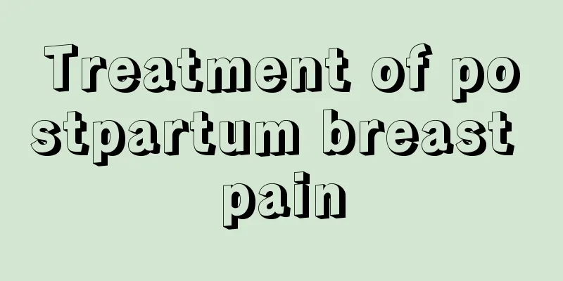 Treatment of postpartum breast pain