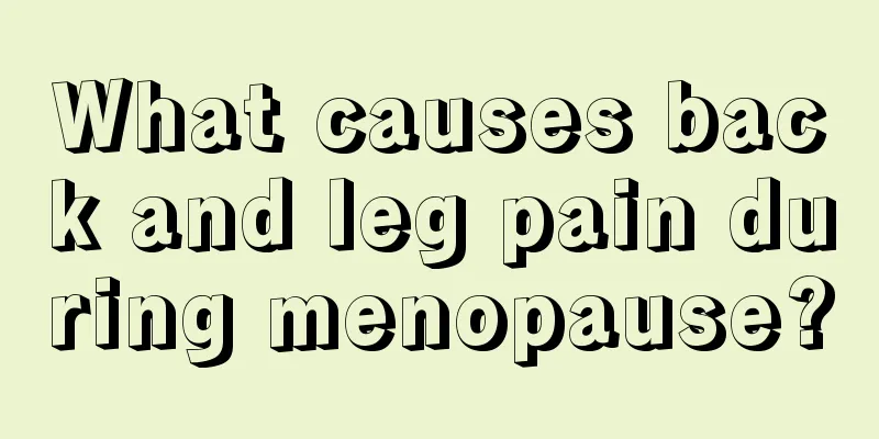 What causes back and leg pain during menopause?