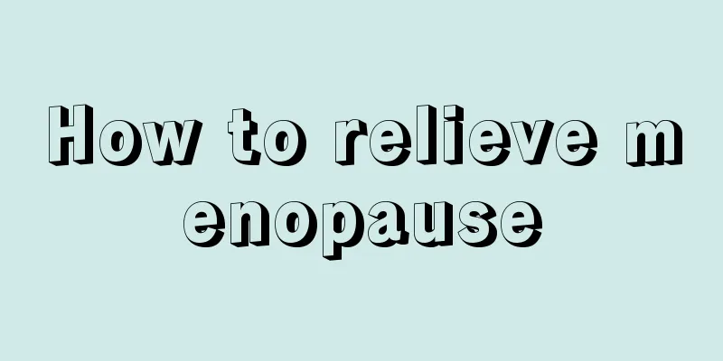 How to relieve menopause