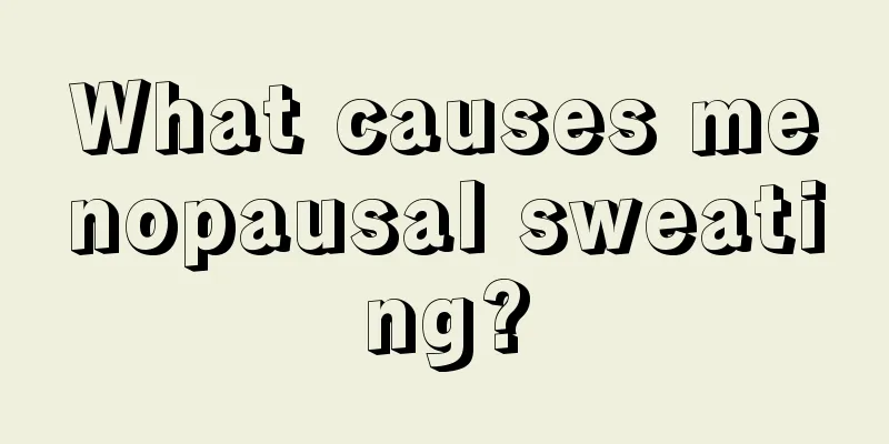 What causes menopausal sweating?