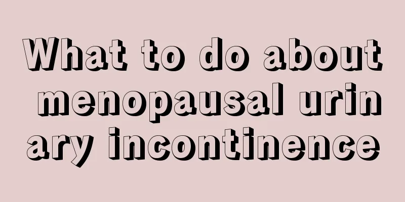 What to do about menopausal urinary incontinence