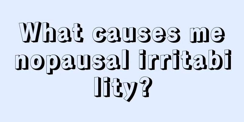 What causes menopausal irritability?