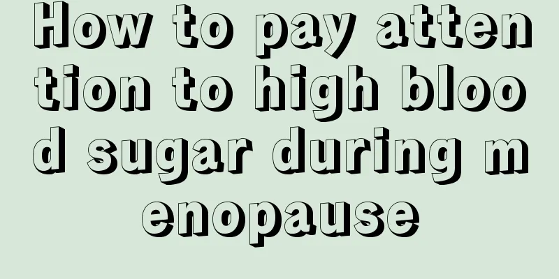 How to pay attention to high blood sugar during menopause