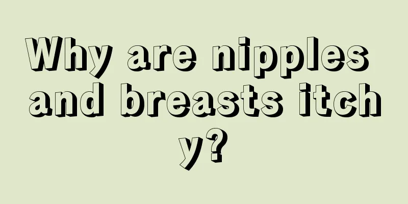 Why are nipples and breasts itchy?