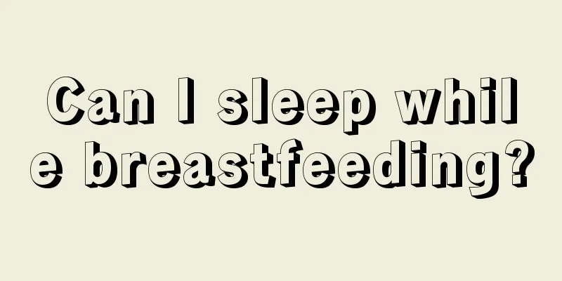 Can I sleep while breastfeeding?