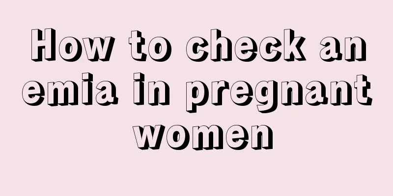 How to check anemia in pregnant women