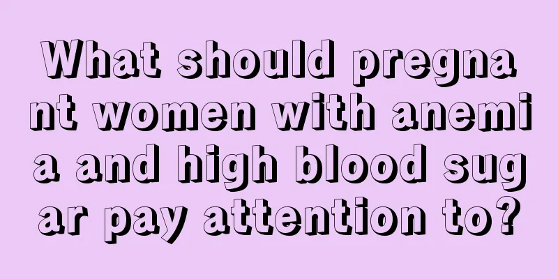 What should pregnant women with anemia and high blood sugar pay attention to?