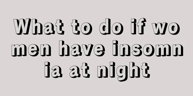 What to do if women have insomnia at night