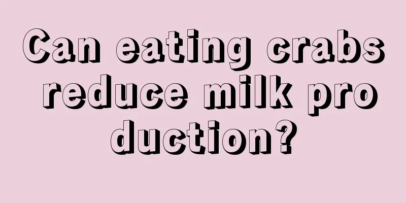 Can eating crabs reduce milk production?