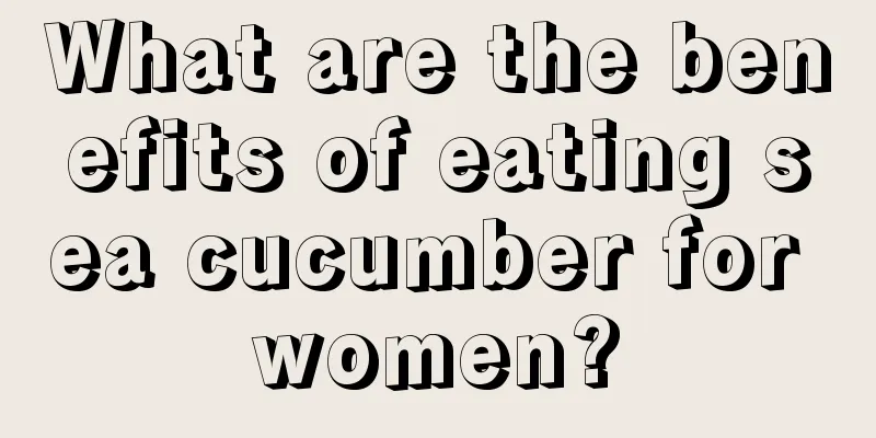 What are the benefits of eating sea cucumber for women?