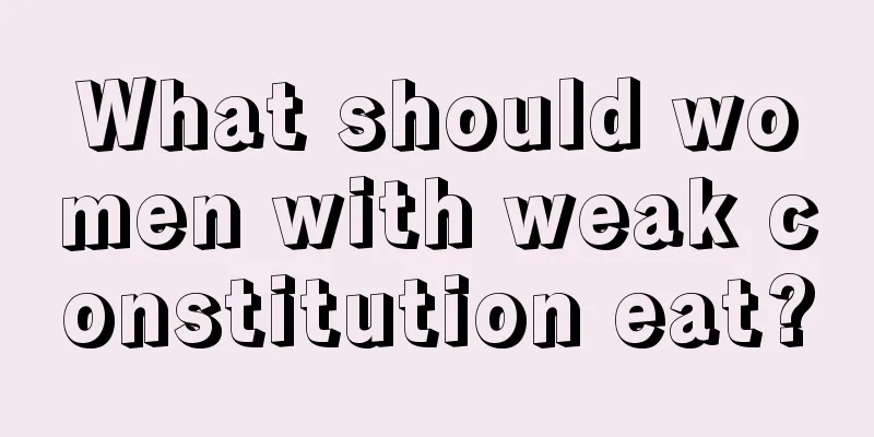 What should women with weak constitution eat?