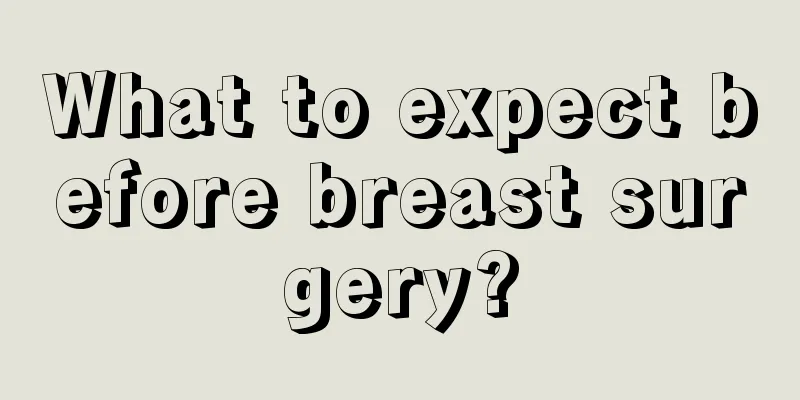 What to expect before breast surgery?