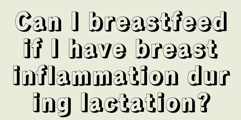 Can I breastfeed if I have breast inflammation during lactation?