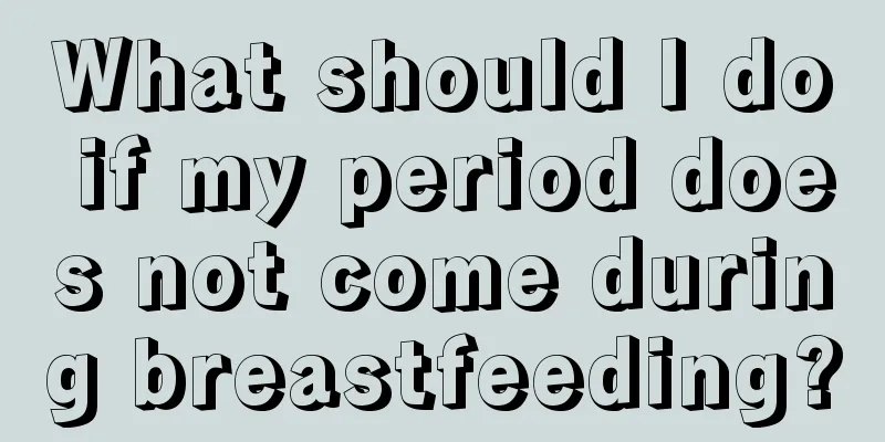 What should I do if my period does not come during breastfeeding?