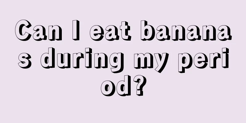 Can I eat bananas during my period?