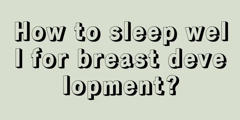 How to sleep well for breast development?