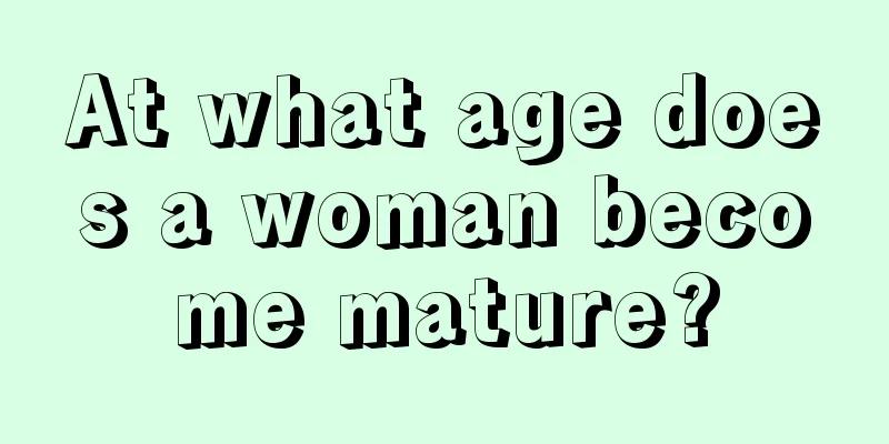 At what age does a woman become mature?