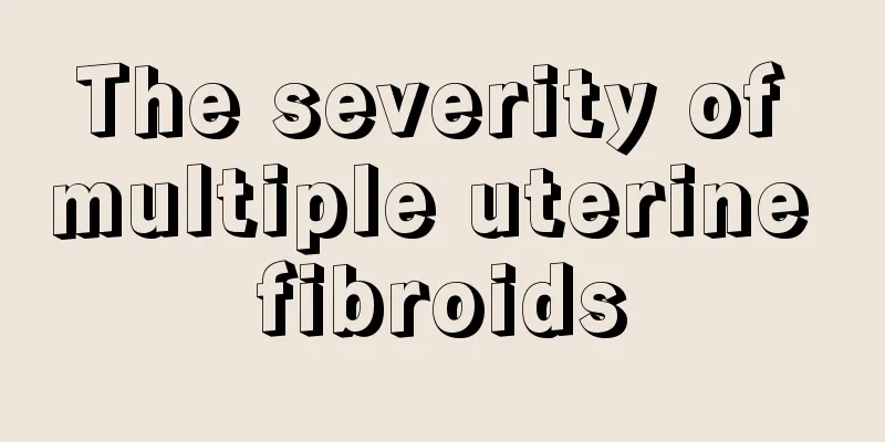 The severity of multiple uterine fibroids