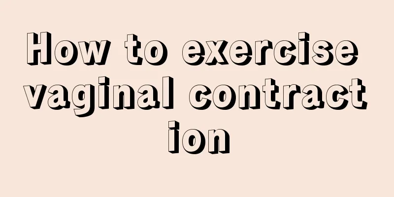 How to exercise vaginal contraction