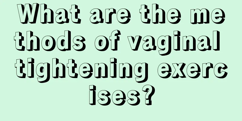 What are the methods of vaginal tightening exercises?