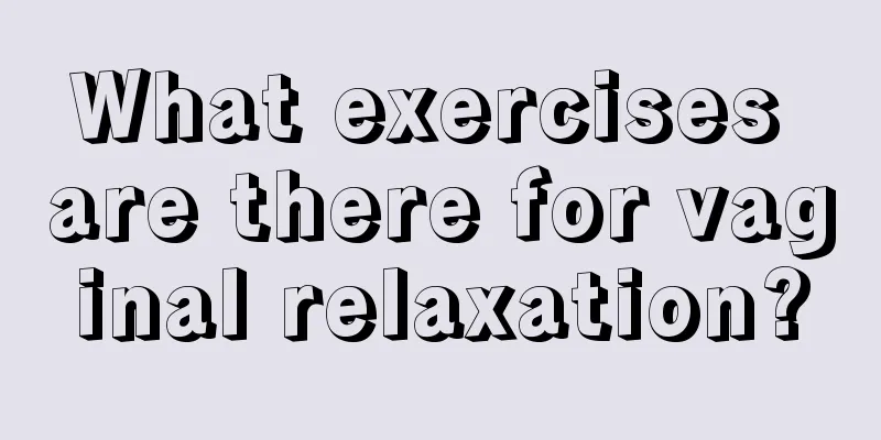 What exercises are there for vaginal relaxation?