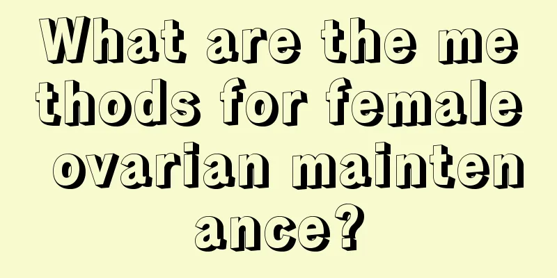 What are the methods for female ovarian maintenance?