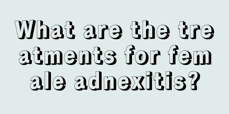 What are the treatments for female adnexitis?