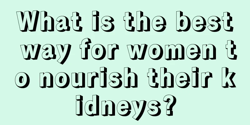 What is the best way for women to nourish their kidneys?