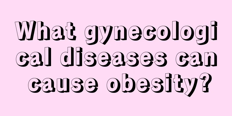 What gynecological diseases can cause obesity?